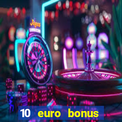 10 euro bonus online casino