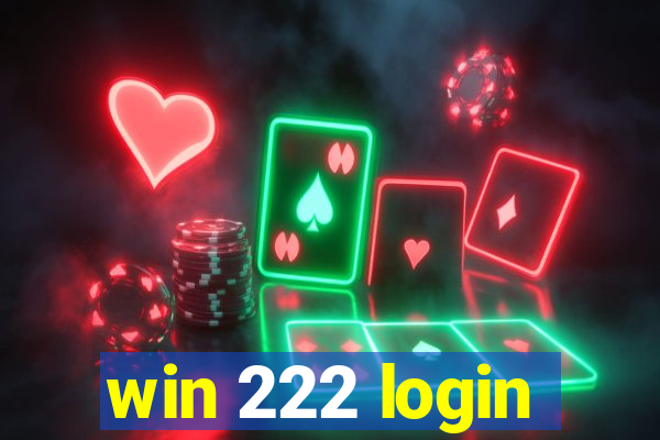 win 222 login