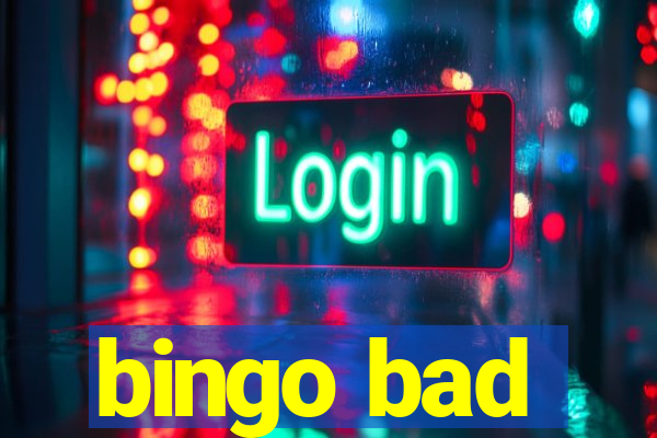 bingo bad