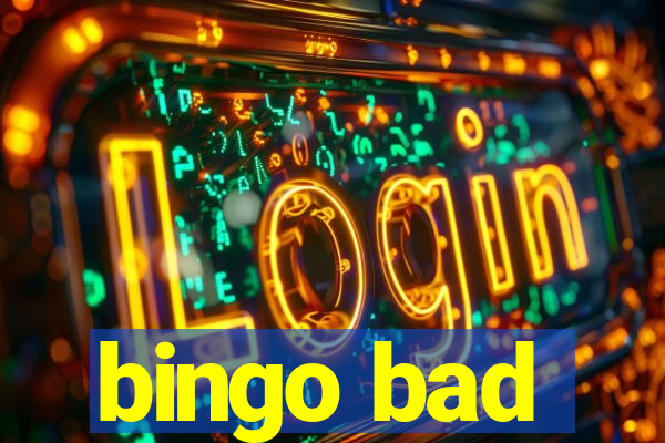 bingo bad