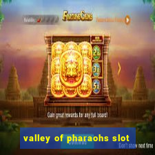 valley of pharaohs slot