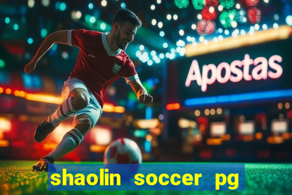 shaolin soccer pg soft demo