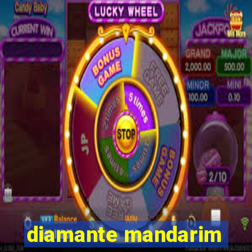 diamante mandarim