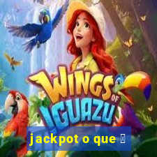 jackpot o que 茅