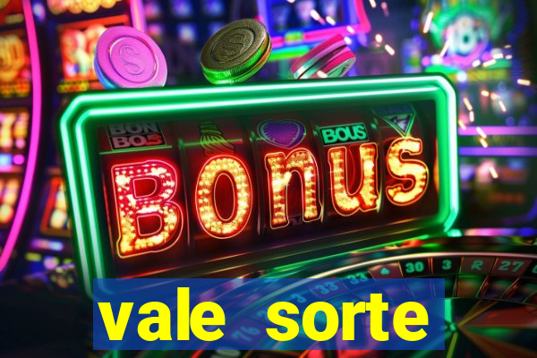 vale sorte resultado de hoje