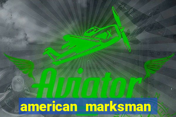 american marksman dinheiro infinito