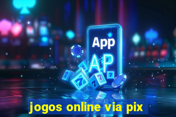 jogos online via pix