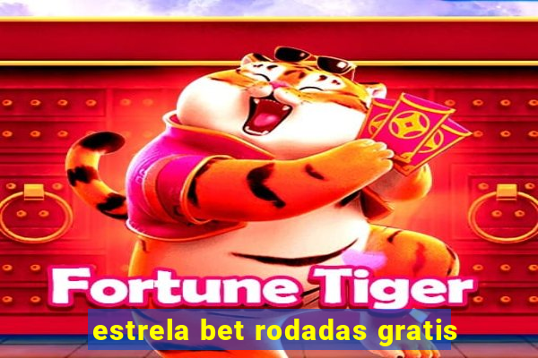 estrela bet rodadas gratis