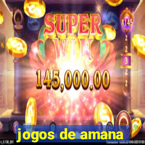 jogos de amana