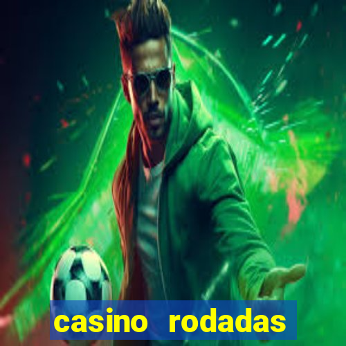 casino rodadas grátis no cadastro sem deposito