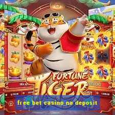 free bet casino no deposit