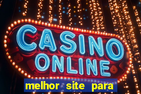 melhor site para jogar tigrinho