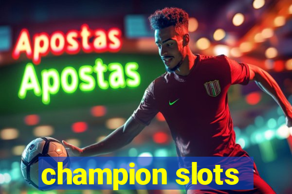 champion slots