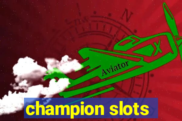 champion slots