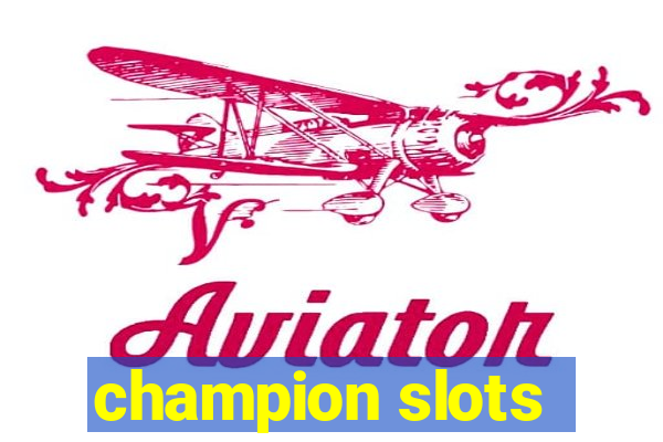 champion slots