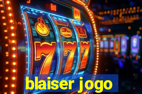 blaiser jogo