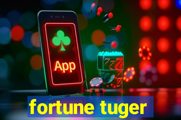 fortune tuger