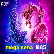 mega sena 1885