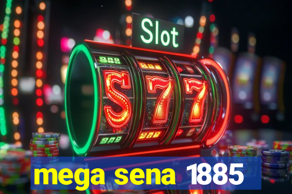 mega sena 1885