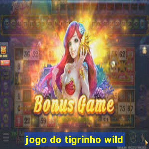 jogo do tigrinho wild