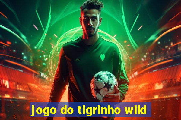 jogo do tigrinho wild