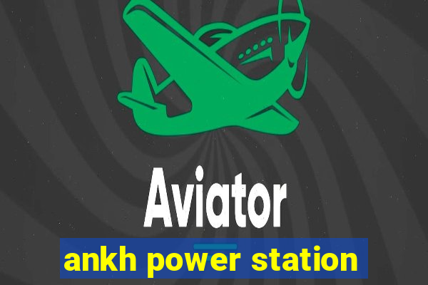 ankh power station