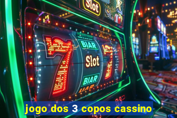 jogo dos 3 copos cassino