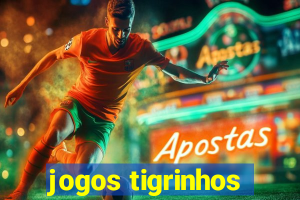 jogos tigrinhos