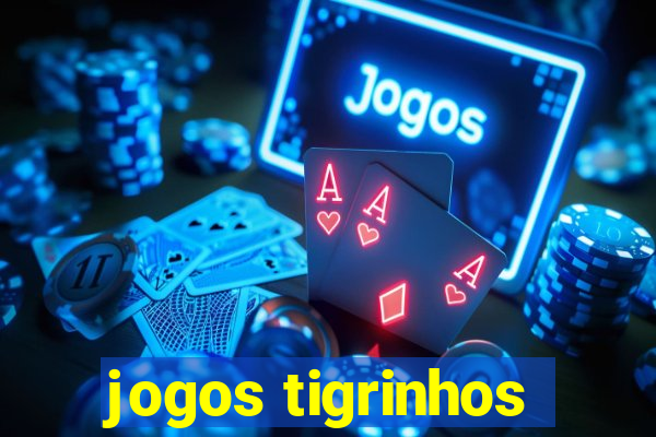 jogos tigrinhos