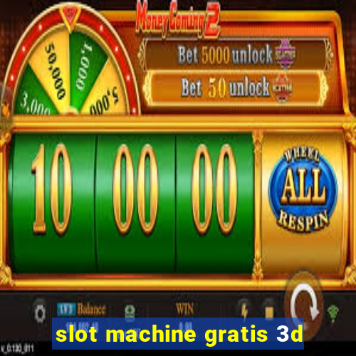 slot machine gratis 3d