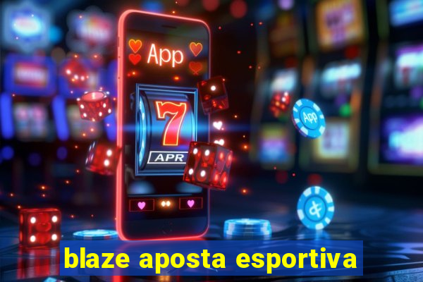 blaze aposta esportiva