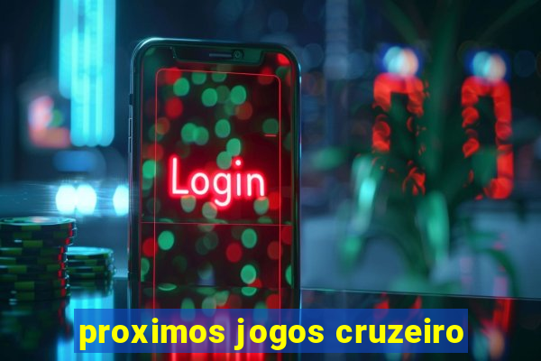 proximos jogos cruzeiro