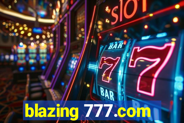 blazing 777.com