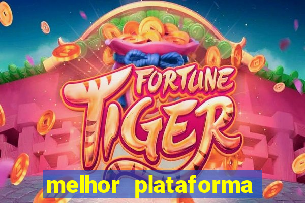 melhor plataforma para slots