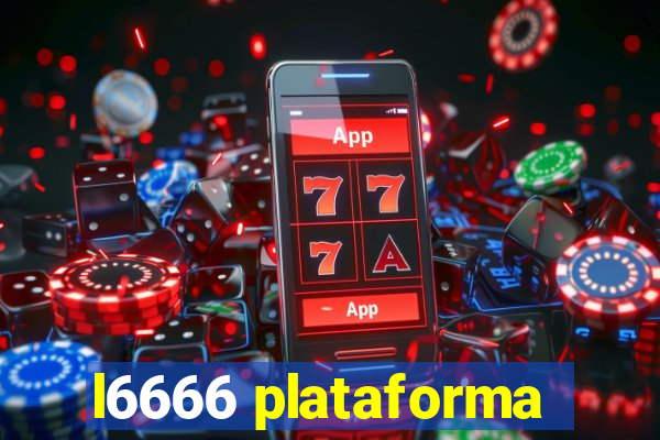 l6666 plataforma