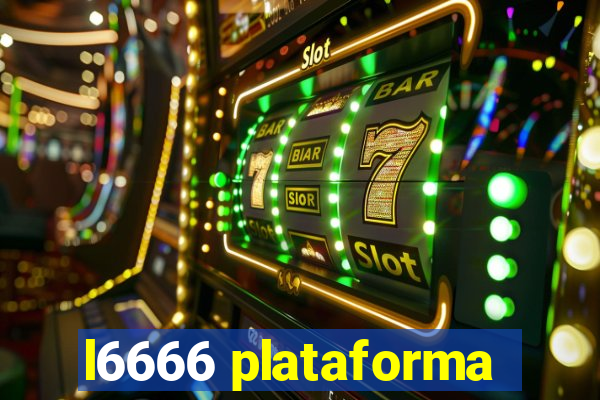 l6666 plataforma