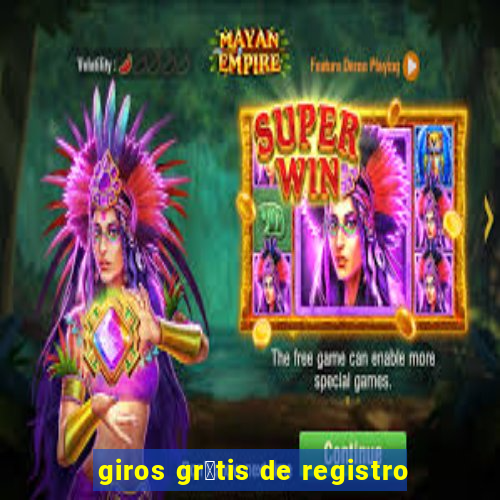 giros gr谩tis de registro