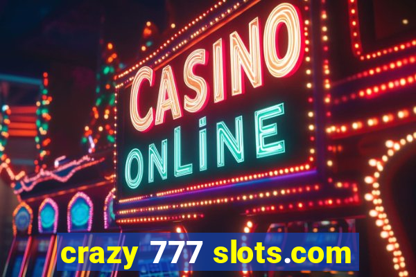 crazy 777 slots.com