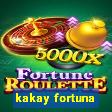 kakay fortuna