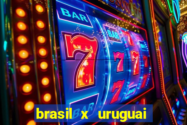 brasil x uruguai ao vivo multicanais