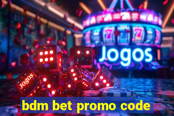 bdm bet promo code