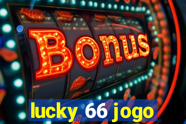 lucky 66 jogo