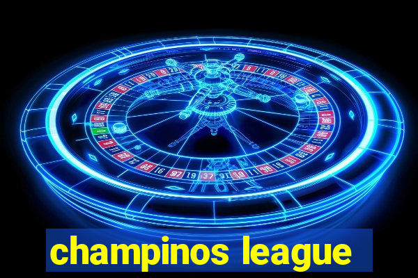 champinos league