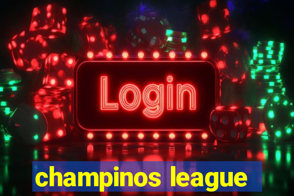 champinos league