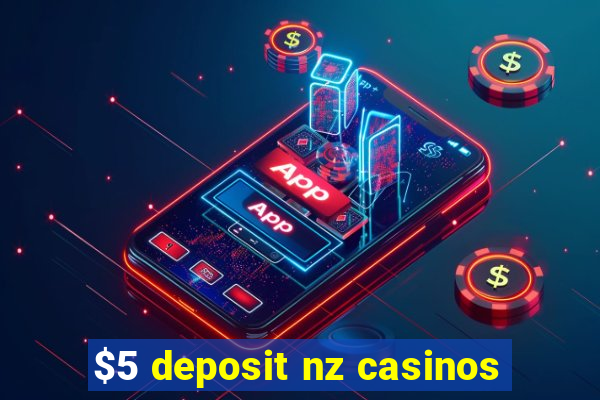 $5 deposit nz casinos