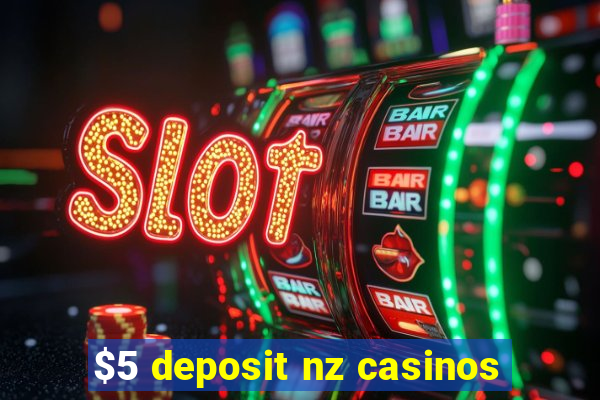 $5 deposit nz casinos