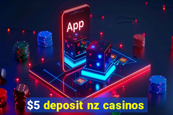 $5 deposit nz casinos