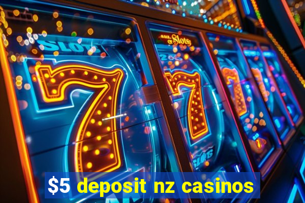 $5 deposit nz casinos