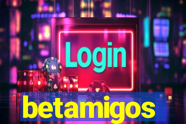 betamigos