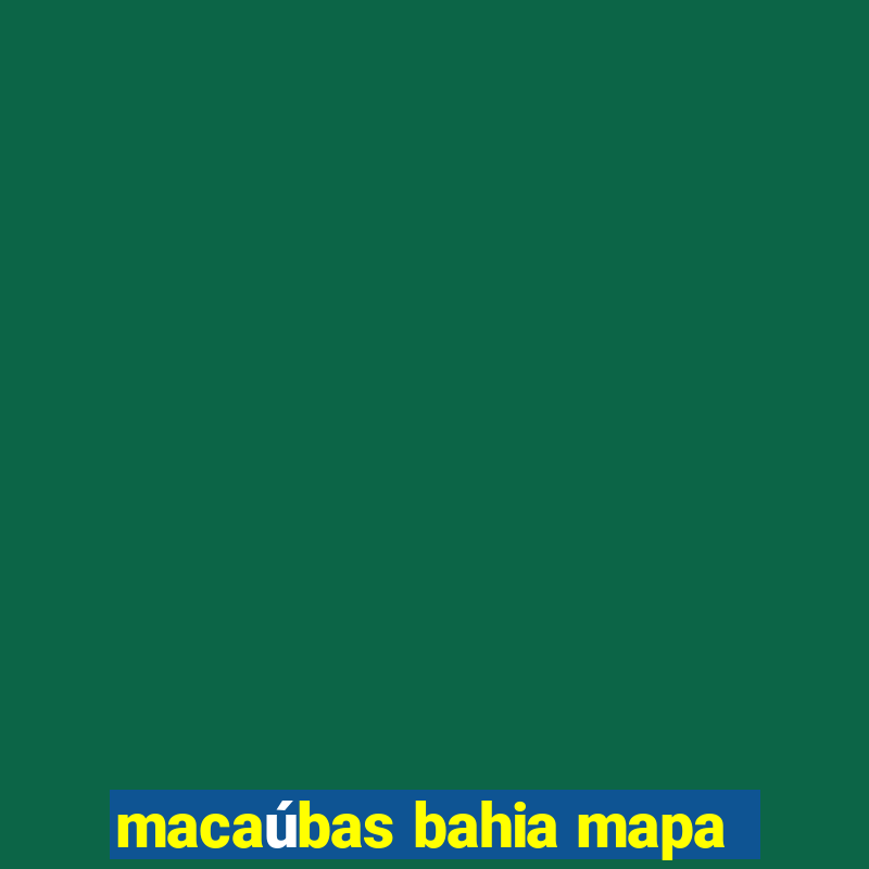 macaúbas bahia mapa